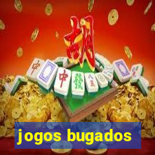 jogos bugados